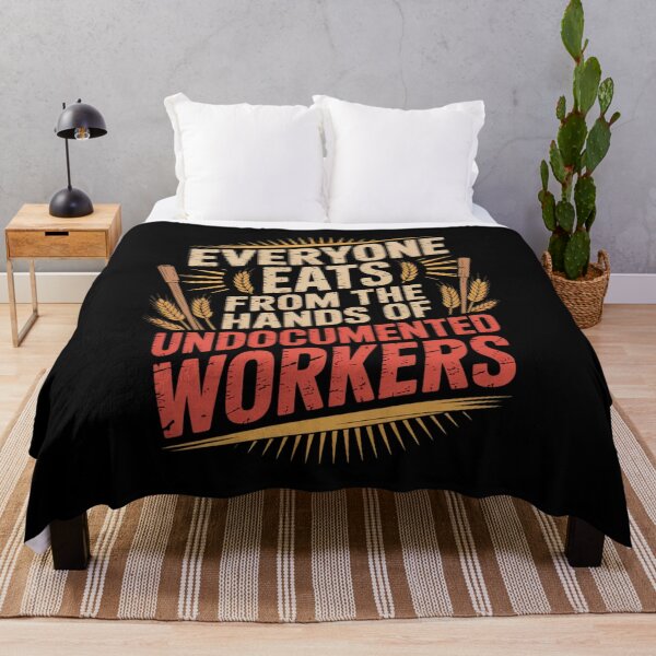 Item preview, Everyone Eats from The Hands of Undocumented Workers Rights designed and sold by ProudForFunny.