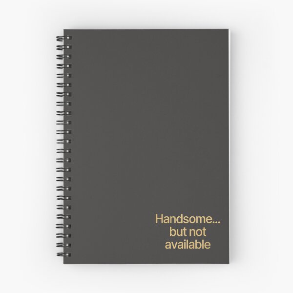 Item preview, Handsome... but not available Message : A concise message designed and sold by Boundless PixelForge.