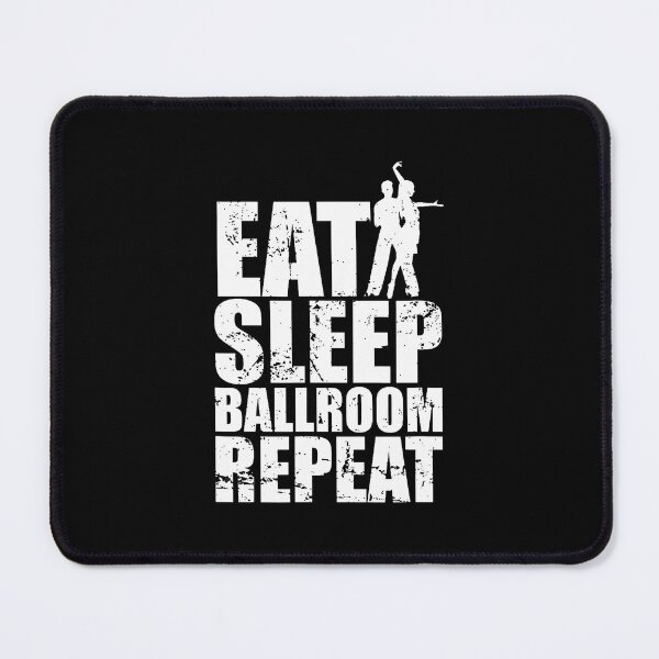 Item preview, Eat Sleep Ballroom Repeat Statement designed and sold by cordfried3h.