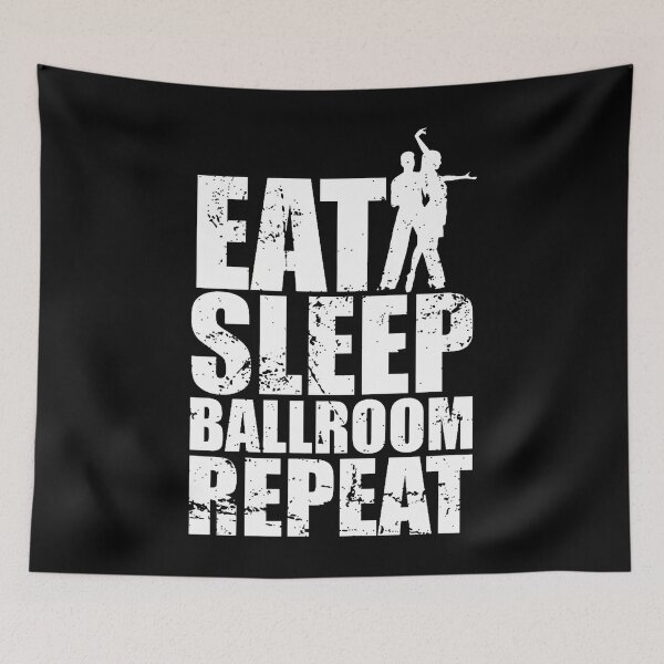 Item preview, Eat Sleep Ballroom Repeat Statement designed and sold by cordfried3h.
