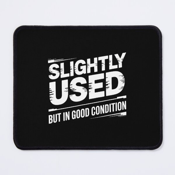 Item preview, Slightly Used But In Good Condition Humor Sarcasm Quotes designed and sold by godreyimmzzg.