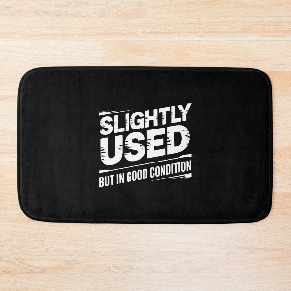 Item preview, Slightly Used But In Good Condition Humor Sarcasm Quotes designed and sold by godreyimmzzg.
