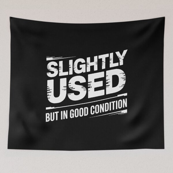 Item preview, Slightly Used But In Good Condition Humor Sarcasm Quotes designed and sold by godreyimmzzg.