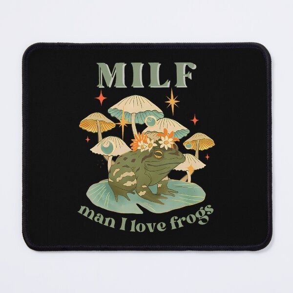 Item preview, MILF Man I Love Frogs Funny Frog Mushroom designed and sold by sapresalgan5.