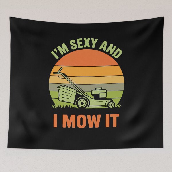Item preview, Lawn Mowing Dad Im Sexy And I Mow It Mower Garden designed and sold by EllenJast.