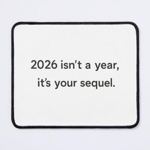 Item preview, 2026 Isn’t a Year, It’s Your Sequel – Motivational Quote designed and sold by beckdigital77.