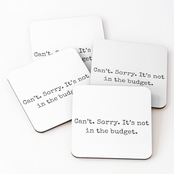 Item preview, Can't. Sorry. It's not in the budget. designed and sold by BalancingMyBest.