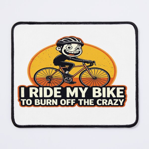 Item preview, I Ride My Bike to Burn Off the Crazy – Cycling Motivation Design | Pogi Challenge 2026 designed and sold by Sushikidsntod.