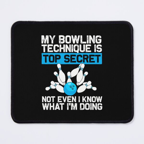 Item preview, My Bowling Technique Is Top Secret Funny Bowling Bowler designed and sold by godzillabro.