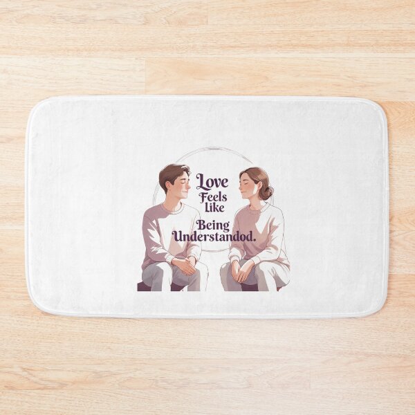 Item preview, Love Feels Like Being Understood designed and sold by SloganSauce.