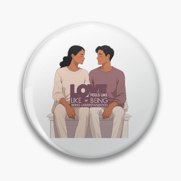 Item preview, Love Feels Like Being Understood relationship quote designed and sold by SloganSauce.