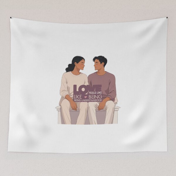 Item preview, Love Feels Like Being Understood relationship quote designed and sold by SloganSauce.