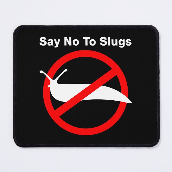 Item preview, Say No To Slugs - Funny Gardening designed and sold by idalineverica.