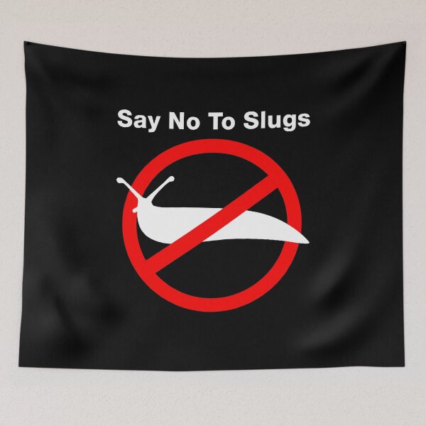 Item preview, Say No To Slugs - Funny Gardening designed and sold by idalineverica.