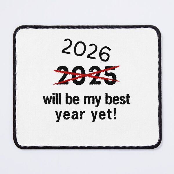 Item preview, 2026 Will Be My Best Year Yet! Even If Late Happy designed and sold by HumansStuck12.