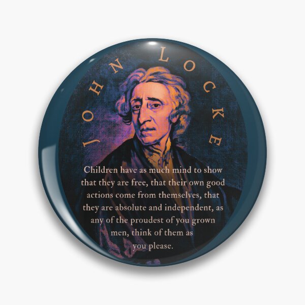Item preview, John Locke quote: Children have as much mind to show that they are free, that their own good actions come from themselves, designed and sold by artbleed.