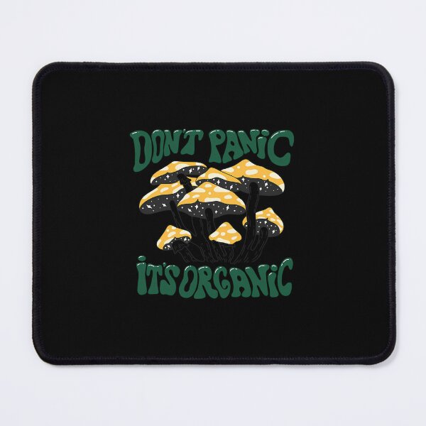 Item preview, Don’t Panic It’s Organic Mushroom Quote designed and sold by razlinesenowp.