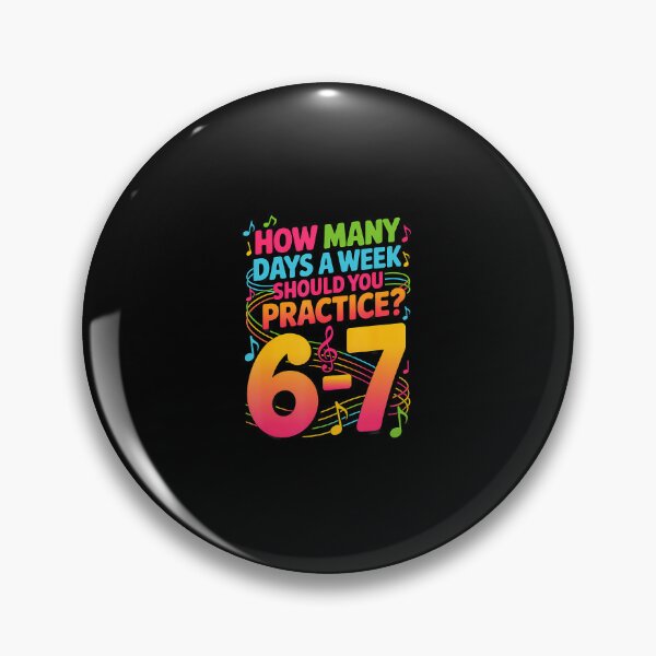 Item preview, How Many Days A Week Should You Practice 6-7 Music Meme designed and sold by knjisapueyesq.