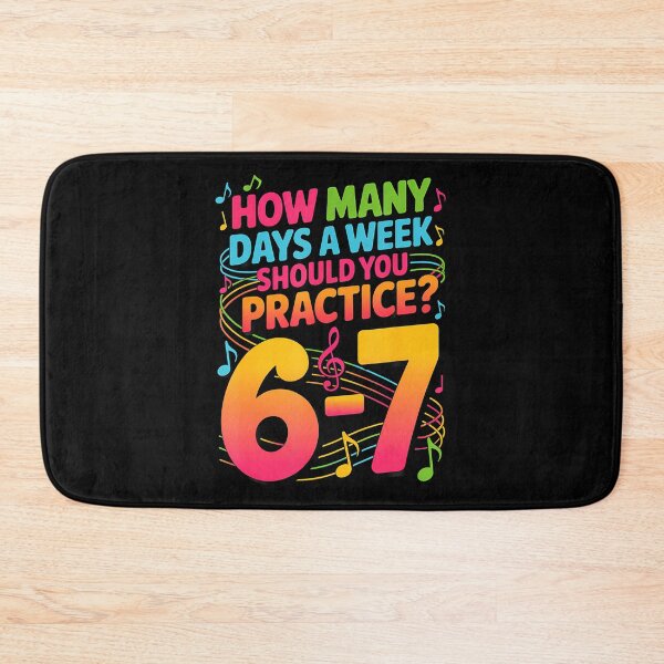 Item preview, How Many Days A Week Should You Practice 6-7 Music Meme designed and sold by knjisapueyesq.
