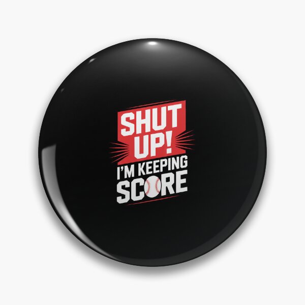 Item preview, Scorekeeper Shut Up I'M Keeping Score Baseball Moms Dads designed and sold by knjisapueyesq.