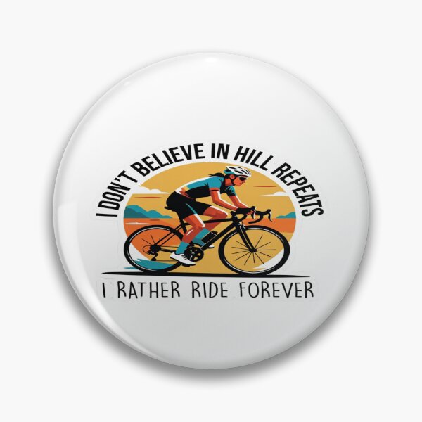 Item preview, I Don’t Believe in Hill Repeats — I’d Rather Ride Forever | Cycling Motivation (Pogi Challenge • Europe 2026) designed and sold by Sushikidsntoddlers.