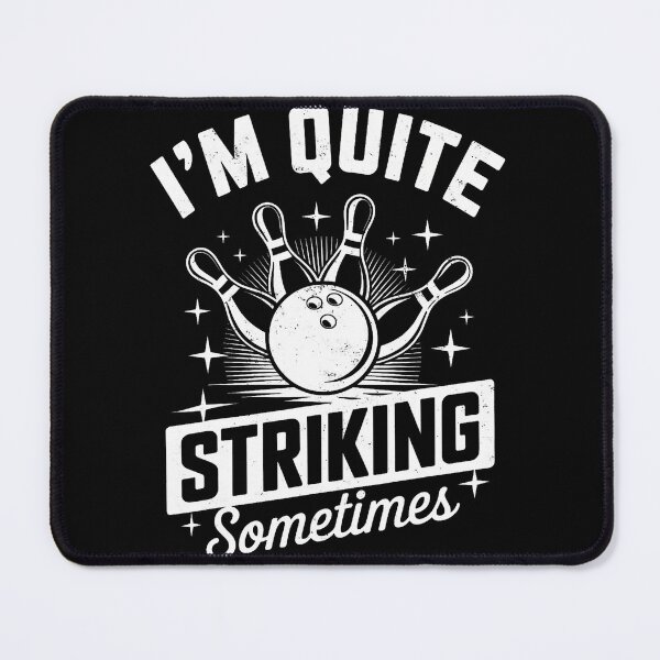 Item preview, I'M Quite Striking Sometimes' Bowling Funny Bowler Joke designed and sold by markettathorn.
