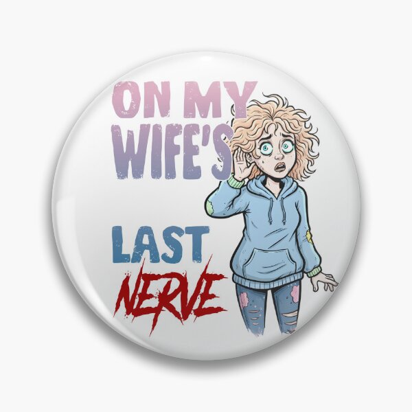 Item preview, Funny Marriage Humor - On My Wife's Last Nerve T-Shirt designed and sold by Mr Lee.