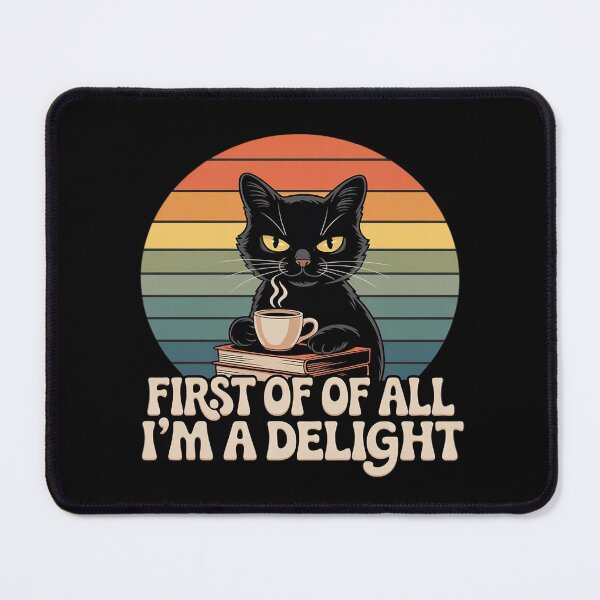 Item preview, First Of All I'm A Delight Sarcastic Angry Cat Coffee Lover designed and sold by Libbysharts.