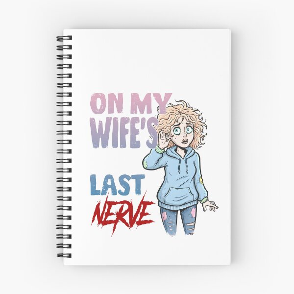 Item preview, Funny Marriage Humor - On My Wife's Last Nerve T-Shirt designed and sold by Mr Lee.