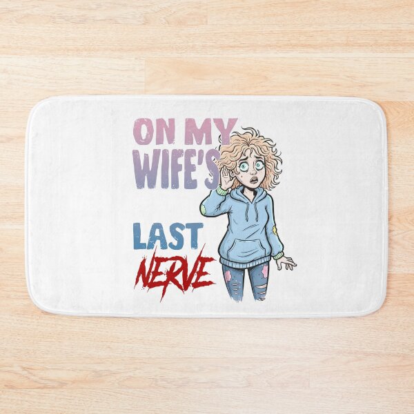 Item preview, Funny Marriage Humor - On My Wife's Last Nerve T-Shirt designed and sold by Mr Lee.
