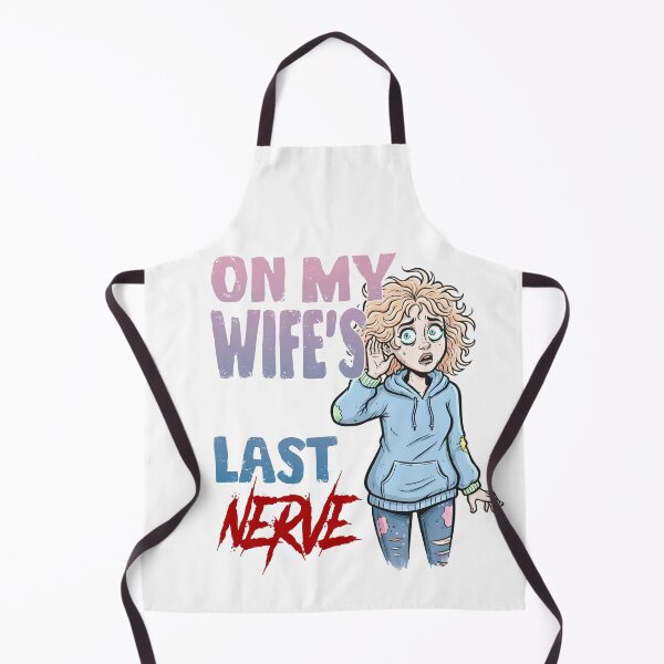 Item preview, Funny Marriage Humor - On My Wife's Last Nerve T-Shirt designed and sold by Mr Lee.