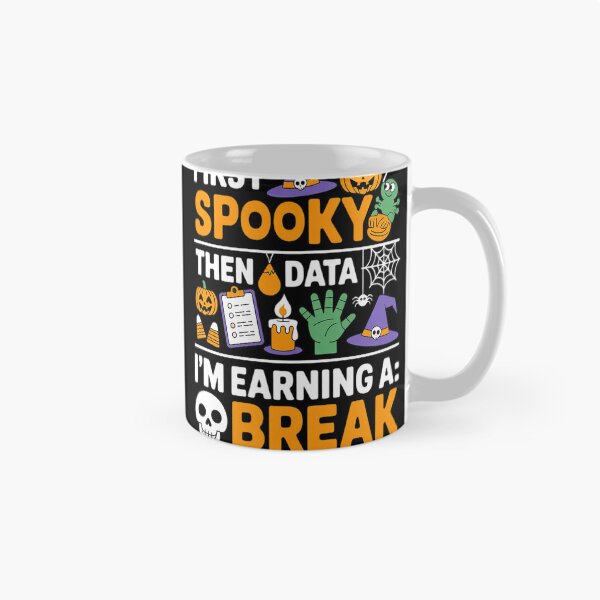 Item preview, First Spooky Then Data I'm Earning A Break designed and sold by Libbysharts.