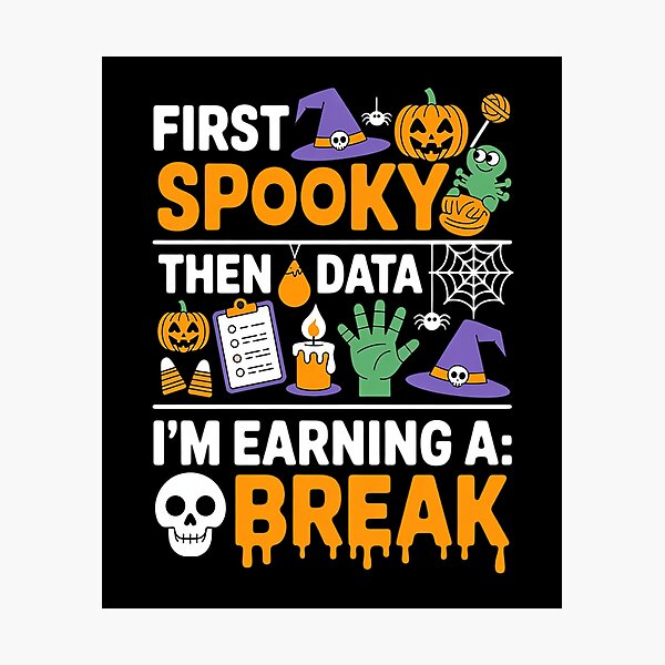 Item preview, First Spooky Then Data I'm Earning A Break designed and sold by Libbysharts.