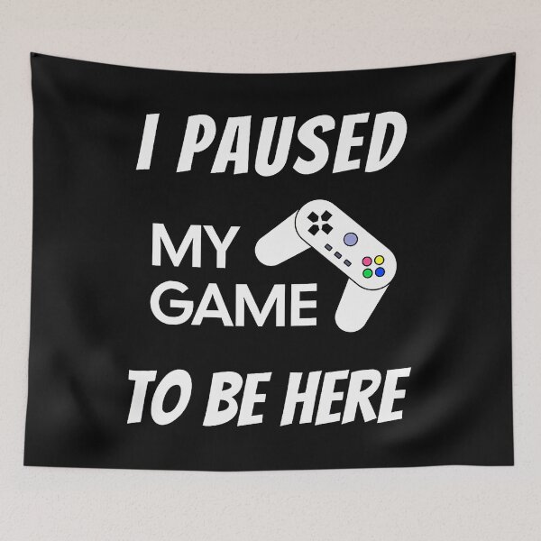 Item preview, Gaming Video Games I Paused My Game To Be Here designed and sold by oglesum.