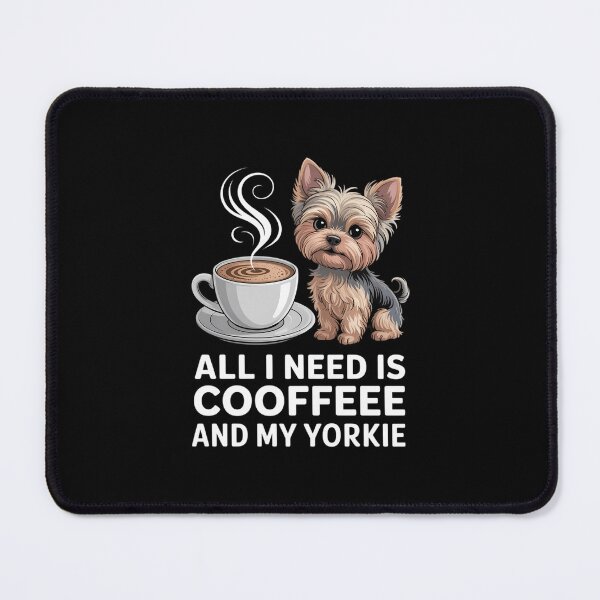 Item preview, Mothers Day All Need Is Coffee And My Yorkie Dog Mom designed and sold by EllenJast.