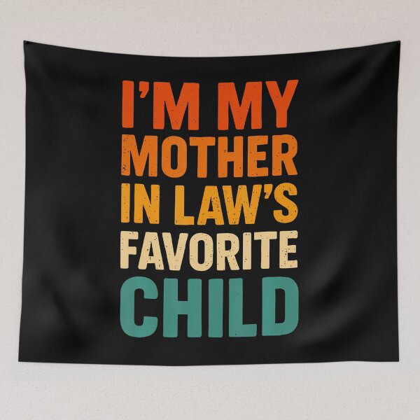 Item preview, Im My Mother In Laws Favorite Child Funny Parent Vintage designed and sold by oglesum.