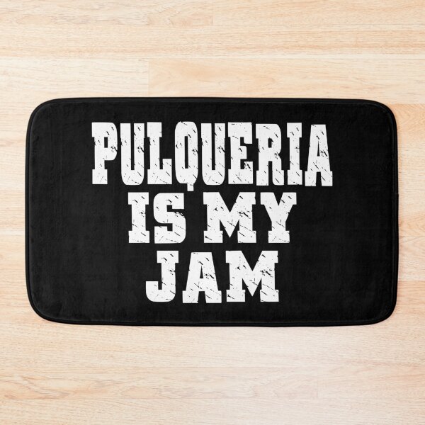 Item preview, PULQUERIA IS MY JAM yo bebo pulque Mexican culture ancient Mexican Azteca drink holy beverage the drink of the gods designed and sold by Jt41.