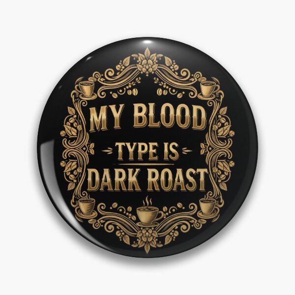 Item preview, MY BLOOD TYPE IS DARK ROAST  coffee lover caffeine addict smell of fresh coffee morning breakfast wakening wake up  designed and sold by Jt41.