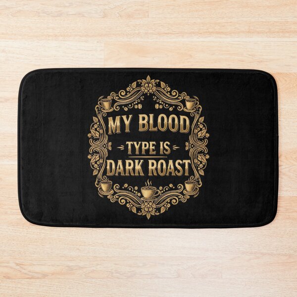 Item preview, MY BLOOD TYPE IS DARK ROAST  coffee lover caffeine addict smell of fresh coffee morning breakfast wakening wake up  designed and sold by Jt41.