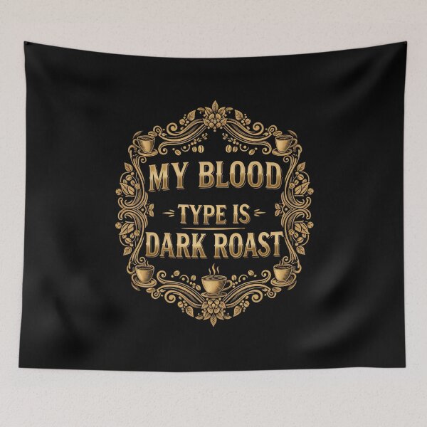 Item preview, MY BLOOD TYPE IS DARK ROAST  coffee lover caffeine addict smell of fresh coffee morning breakfast wakening wake up  designed and sold by Jt41.