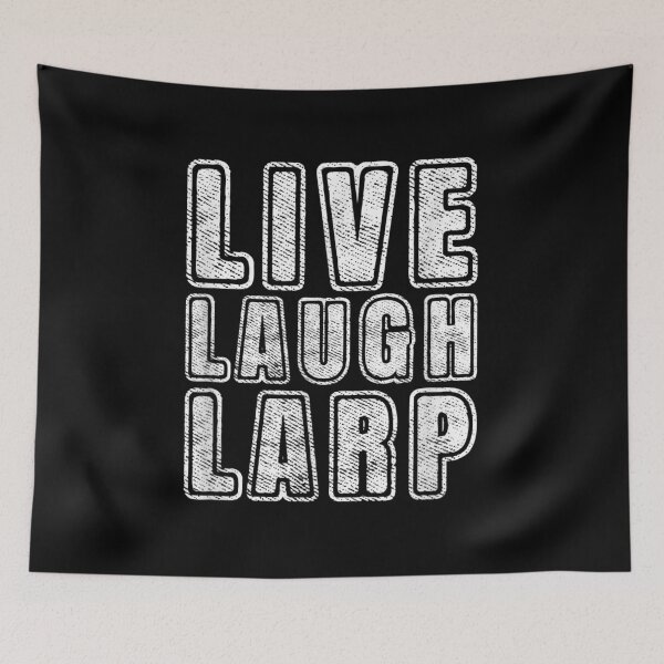 Item preview, Live Laugh Larp Funny Roleplay Quote Bold Typography Design designed and sold by HuserPiri.