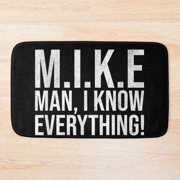 Item preview, M I K E Man I Know Everything Funny Sarcastic Quote designed and sold by Nannythenimfa.
