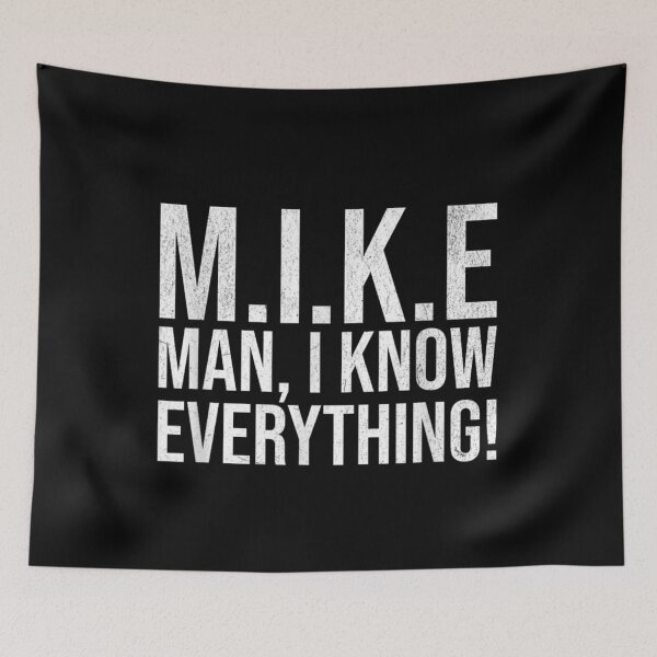 Item preview, M I K E Man I Know Everything Funny Sarcastic Quote designed and sold by Nannythenimfa.