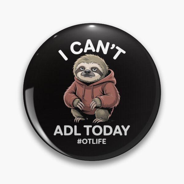 Item preview, Occupational Therapist Joke I Can't ADL Today #OTLife Sloth designed and sold by ForestMmost.