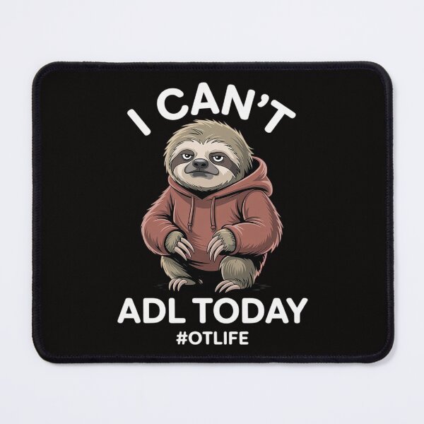 Item preview, Occupational Therapist Joke I Can't ADL Today #OTLife Sloth designed and sold by ForestMmost.