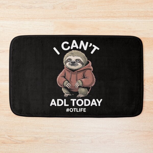 Item preview, Occupational Therapist Joke I Can't ADL Today #OTLife Sloth designed and sold by ForestMmost.