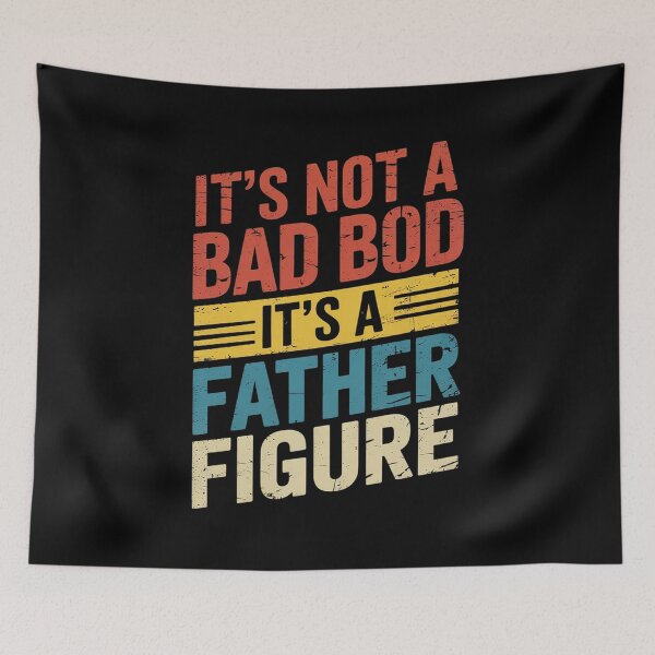 Item preview, It's Not A Dad Bod It's A Father Figure Fathers Day  designed and sold by RsFilsingerArt.