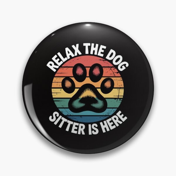 Item preview, Relax The Dog Sitter Is Here -  Dog Sitter Gift designed and sold by ForestMmost.
