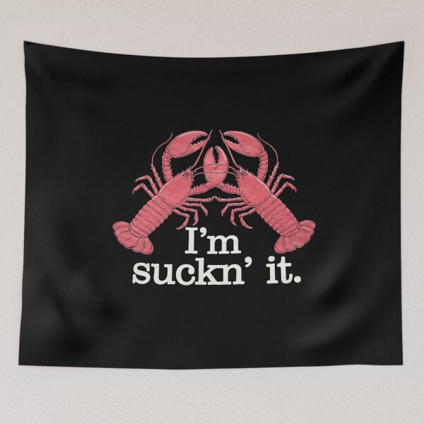 Item preview, I'm Suckn It Crawfish Season Wear For The Next Crawfish Boil  designed and sold by RoyTill0Art.
