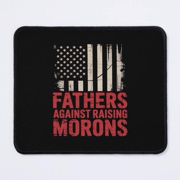Item preview, Mens Fathers Against Raising Morons With Flag US Father's Day designed and sold by RsFilsingerArt.